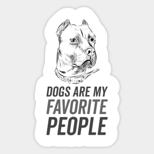 Dogs are my Favorite people Sticker